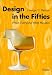 Design in the Fifties: When Everyone Went Modern (Art & Design)