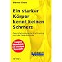 Ein starker Körper kennt keinen Schmerz: Gesundheitsorientiertes Krafttraining nach der Kieser-Methode
