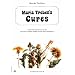 Maria Treben's Cures: Letters and Accounts of Cures Through the Herbal "Health Through God's Pharmacy"