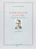 D une palette à l autre : Mémoires d un critique d art