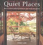 Books : Quiet Places: How to Create Peaceful Havens in Your Home and Garden