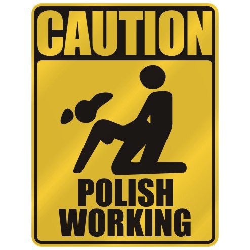  CAUTION : POLISH WORKING  PARKING SIGN POLAND