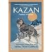 Kazan: Father of Baree (Medallion Editions for Young Readers)