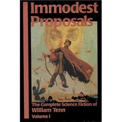 Immodest Proposals: The Complete Science Fiction of William Tenn