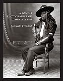 Review University of Oklahoma Press  / A Danish Photographer of Idaho Indians: Benedicte Wrensted