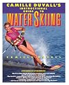 Camille Duvall's Instructional Guide to Waterskiing