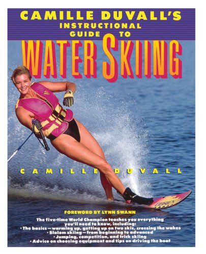 Camille Duvall's Instructional Guide to Waterskiing