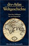 dtv-Atlas Weltgeschichte: Von den Anfängen bis zur Gegenwart