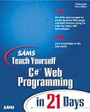 Sams Teach Yourself C# Web Programming in 21 Days (Sams Teach Yourself in 21 Days),
Phil Syme