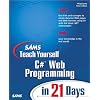 Sams Teach Yourself C# Web Programming in 21 Days (Sams Teach Yourself in 21 Days)