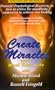 Create Miracles and Heal Your Life With Michele Blood and Russell Feingold (MusiVation TM)