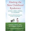 Healing The New Childhood Epidemics (Autism, ADHD, Asthma, and Allergies The Groundbreaking Program for the 4-a Disorders) (Reprint) (Paperback)