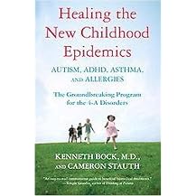 Healing The New Childhood Epidemics (Autism, ADHD, Asthma, and Allergies The Groundbreaking Program for the 4-a Disorders) (Reprint) (Paperback)