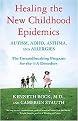 Healing The New Childhood Epidemics (Autism, ADHD, Asthma, and Allergies The Groundbreaking Program for the 4-a Disorders) (Reprint) (Paperback)