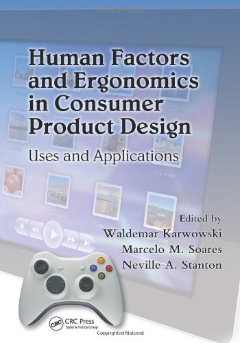 Human Factors and Ergonomics in Consumer Product Design: Uses and Applications (Handbook of Human Factors in Consumer Product Design)