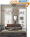 Old House New Home: Stylish Modern Living in a Period Setting