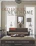 Old House New Home: Stylish Modern Living in a Period Setting