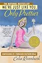 We're Just Like You, Only Prettier