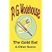 The Gold Bat & Other Stories - From the Manor Wodehouse Collection, a selection from the early works of P. G. Wodehouse