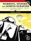 Webbots, Spiders, and Screen Scrapers: A Guide to Developing Internet Agents with PHP/CURL