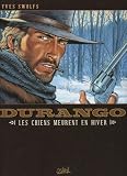 Revue Soleil Productions  / Durango, Tome 1 : Les chiens meurent en hiver