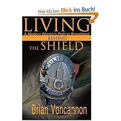 Living Behind the Shield: A Modern Warrior's Path to Bravehood