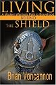 Living Behind the Shield: A Modern Warrior's Path to Bravehood