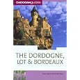 The Dordogne, Lot & Bordeaux, 6th (Country & Regional Guides - Cadogan)