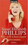 Wer will schon einen Traummann: Roman - Susan Elizabeth Phillips