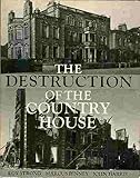 The destruction of the country house, 1875-1975