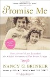 Promise Me: How a Sisters Love Launched the Global Movement to End Breast Cancer