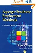 Asperger Syndrome Employment Workbook: An Employment Workbook for Adults With Asperger Syndrome