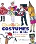 Glue & Go Costumes for Kids: Super-Duper Designs with Everyday Materials