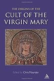 Origins of the cult of the Virgin Mary