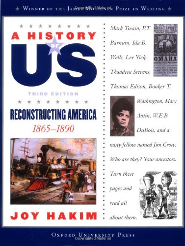 A History of US: Book 7: Reconstructing America 1865-1890