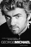 Careless whispers : the life & career of George Michael