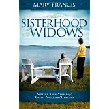 The Sisterhood of Widows: Sixteen True Stories of Grief, Anger and Healingby Mary Francis