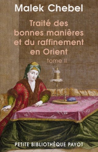 Trait� des bonnes mani�res et du raffinement en Orient : Tome 2