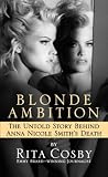 Blonde Ambition: The Untold Story Behind Anna Nicole Smith's Death
