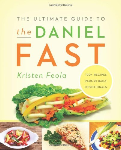 Ultimate Guide to the Daniel Fast The by FEOLA KRISTEN (1-Jan-2011) Paperback