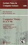 Computer Vision Eccv98 5th European Conference On Computer Vision Freiburg Germany June 2 6 1998 Proceedings Volume I Vol 1 lecture Notes In Computer Science