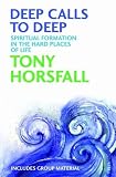 Deep calls to deep: spiritual formation in the hard places of life