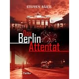 Das Berlin Attentat: 4von "Steffen B�rtl"