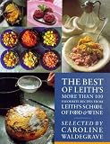  : The Best of Leith's: More Than 100 Favourite Recipes from Leith's School of Food and Wine