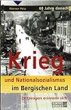 60 Jahre danach. Krieg und Nationalsozialismus im Bergischen Land. Zeitzeugen erinnern sich - Werner P�tz