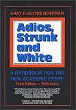 Adios, Strunk and White: A Handbook for the New Academic Essay, Third Edition