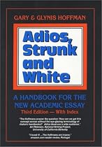 Adios, Strunk and White: A Handbook for the New Academic Essay, Third Edition