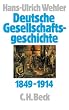 Deutsche Gesellschaftsgeschichte. Gesamtwerk: Deutsche Gesellschaftsgeschichte, 4 Bde., Bd.3, Von der 'Deutschen Doppelrevolution' bis zum Beginn des Ersten Weltkrieges 1849-1914