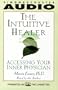 The Intuitive Healer, The: Accessing Your Inner Physician