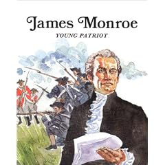 James Monroe, Young Patriot (Easy Biographies)